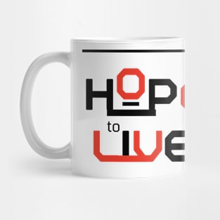 hope to live Mug